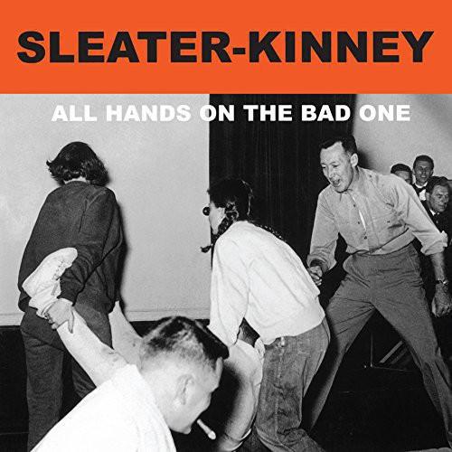 SLEATER-KINNEY - ALL HANDS ON THE BAD ONE Vinyl LP