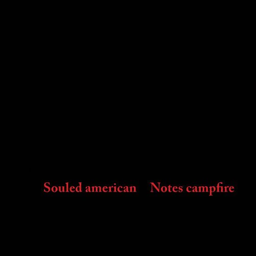 SOULED AMERICAN - NOTES CAMPFIRE Vinyl LP