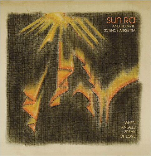 SUN RA & HIS MYTH SCIENCE ARKESTRA - WHEN ANGELS SPEAK OF LOVE Vinyl LP