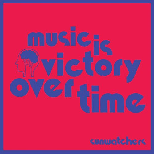 SUNWATCHERS - MUSIC IS VICTORY OVER TIME - KOOL-AID SUNFLARE Vinyl LP - Image 2