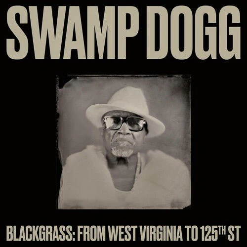 SWAMP DOGG - BLACKGRASS: FROM WEST VIRGINIA TO 125TH ST Vinyl LP