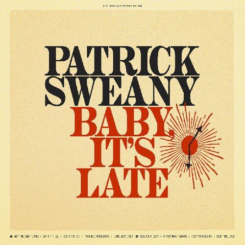 SWEANY,PATRICK - BABY IT'S LATE Vinyl LP