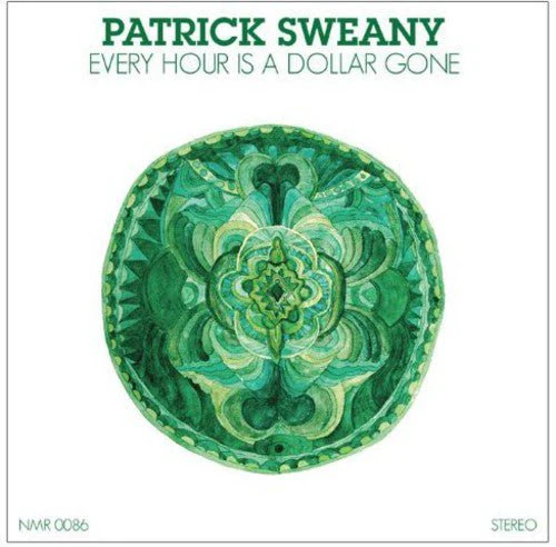 SWEANY,PATRICK - EVERY HOUR IS DOLLAR GONE Vinyl LP