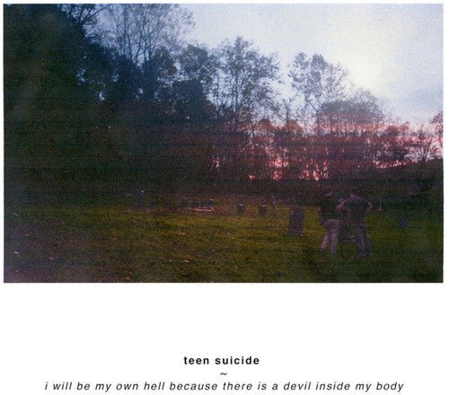 TEEN SUICIDE - I WILL BE MY OWN HELL BECAUSE THERE IS A DEVIL Vinyl LP