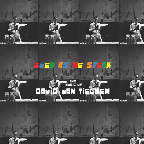 VAN TIEGHEM,DAVID - EVEN AS WE SPEAK: THE MUSIC OF DAVID VAN TIEGHEM Vinyl LP