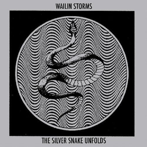 WAILIN STORMS - SILVER SNAKE UNFOLDS Vinyl LP