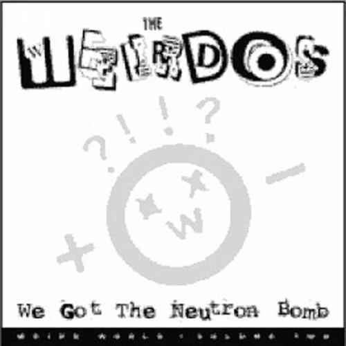 WEIRDOS - WE GOT THE NEUTRON BOMB Vinyl LP