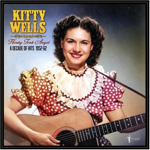 WELLS,KITTY - HONKY TONK ANGEL: A DECADE OF HITS 1952-62 Vinyl LP