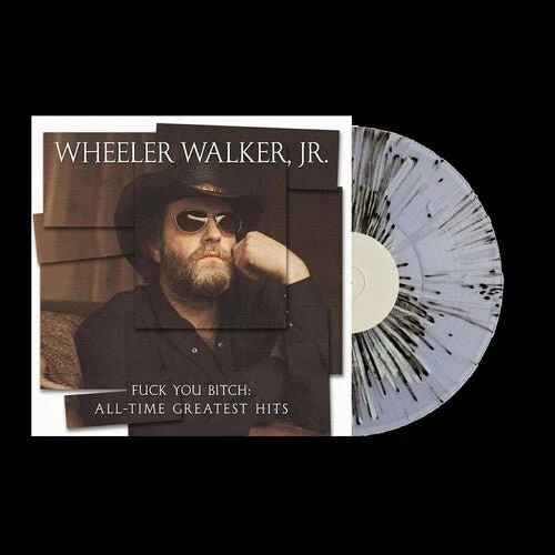 WHEELER WALKER JR. - FUCK YOU BITCH: ALL-TIME GREATEST HITS Vinyl LP