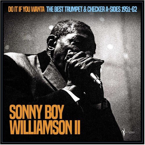 WILLIAMSON II,SONNY BOY - DO IT IF YOU WANTA: THE BEST TRUMPET & CHECKER Vinyl LP