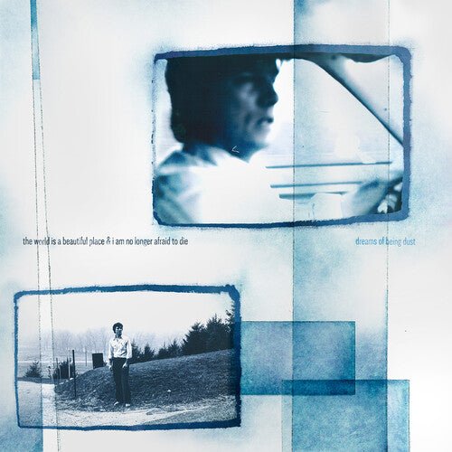 WORLD IS A BEAUTIFUL PLACE & I AM NO LONGER AFRAID - DREAMS OF BEING DUST Vinyl LP