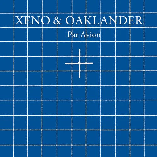 XENO & OAKLANDER - PAR AVION Vinyl LP