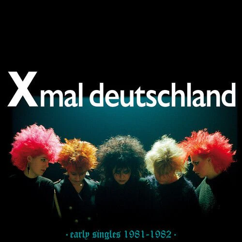 XMAL DEUTSCHLAND - EARLY SINGLES (1981-1982) Vinyl LP