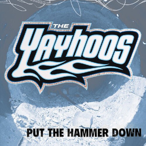 YAYHOOS - PUT THE HAMMER DOWN Vinyl LP