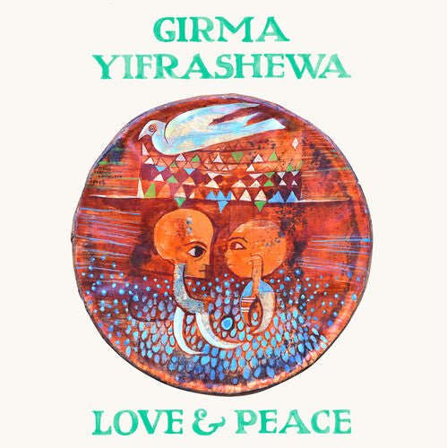 YIFRASHEWA,GIRMA - LOVE & PEACE Vinyl LP